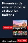 Livre numérique Itinéraires de rêve en Croatie et dans les Balkans