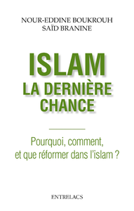 Livre numérique Islam : la dernière chance - Pourquoi, comment et que réformer dans l'islam ?