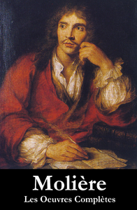 Livre numérique Les Oeuvres Complètes de Molière (33 pièces en ordre chronologique)