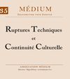 Libro electrónico Ruptures Techniques et Continuité Culturelle (Médium n°35, avril-juin 2013)