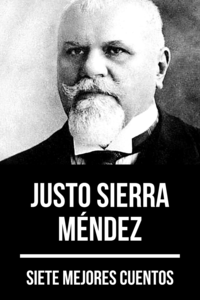 Livre numérique 7 mejores cuentos de Justo Sierra Méndez