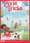 Electronic book Sporty Sprite: A Branches Book (Pixie Tricks #6)