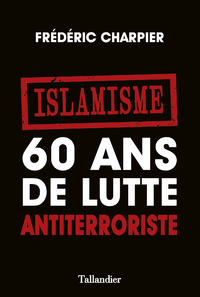 Livre numérique Islamisme. 60 ans de lutte antiterroriste