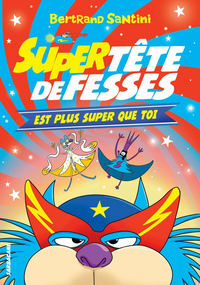 Libro electrónico Les Aventures de Tête de Fesses (Tome 4) - Super Tête de Fesses est plus super que toi