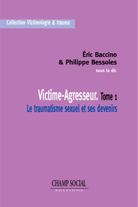 Electronic book Victime-Agresseur Tome 1 Le traumatisme sexuel et ses devenirs