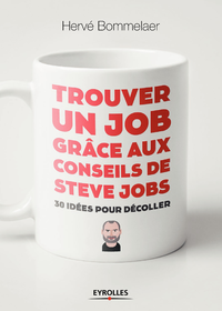 Electronic book Trouver un job grâce aux conseils de Steve Jobs
