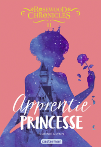 Libro electrónico Rosewood Chronicles (Tome 2) - Apprentie princesse