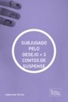 Livro digital SUBJUGADO PELO DESEJO + 3 CONTOS DE SUSPENSE