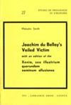 Electronic book Joachim Du Bellay's Veiled Victim ; with an edition of the Xenia, seu illustrium quorundam nominum allusiones