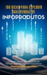 Livro digital 100 100 Dicas Para Explodir Suas Vendas De Infoprodutos