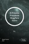 Livro digital El Próximo Presidente Obra Para Teatro