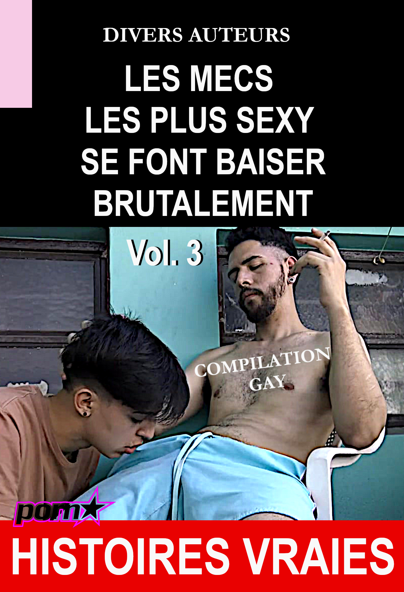 Ebook Les mecs les plus sexy se font baiser brutalement - Compilation Gay  Vol.3 [Histoires Vraies] par Divers Auteurs - 7Switch