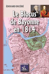 Livre numérique Le blocus de Bayonne en 1814