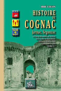 Livre numérique Histoire de Cognac, Jarnac, Segonzac (Tome Ier)