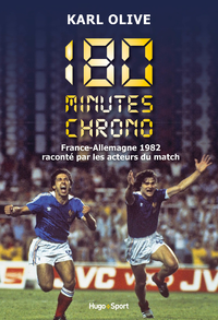Livre numérique 180 minutes chrono : France-Allemagne 82 raconté par les acteurs du match