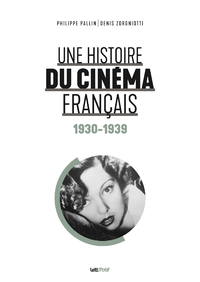 Electronic book Une histoire du cinéma français (1930-1939)