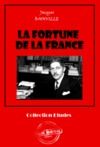 Livre numérique La fortune de la France [édition intégrale revue et mise à jour]
