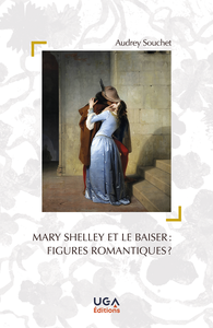 Livre numérique Mary Shelley et le baiser : figures romantiques ?
