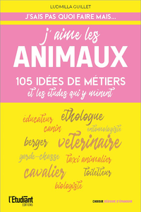 Livre numérique J'aime les animaux - 105 idées de métiers & les études pour y arriver !