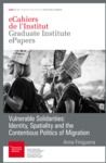Electronic book Vulnerable Solidarities: Identity, Spatiality and the Contentious Politics of Migration