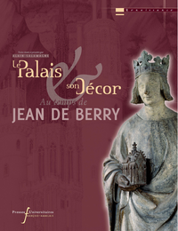 Livre numérique Le palais et son décor au temps de Jean de Berry