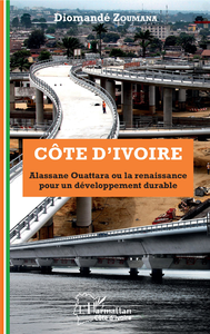 Livre numérique Côte d'Ivoire Alassane Ouattara ou la renaissance pour un développement durable