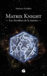 Libro electrónico Matrix Knight – Les chevaliers de la matrice