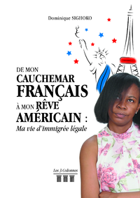 Livre numérique De Mon Cauchemar Français à Mon Rêve Américain : Ma vie d'immigrée légale