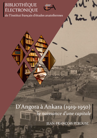 Livre numérique D’Angora à Ankara (1919-1950) : la naissance d’une capitale
