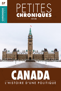Livre numérique Petites Chroniques #37 : Canada : L'Histoire d'une politique