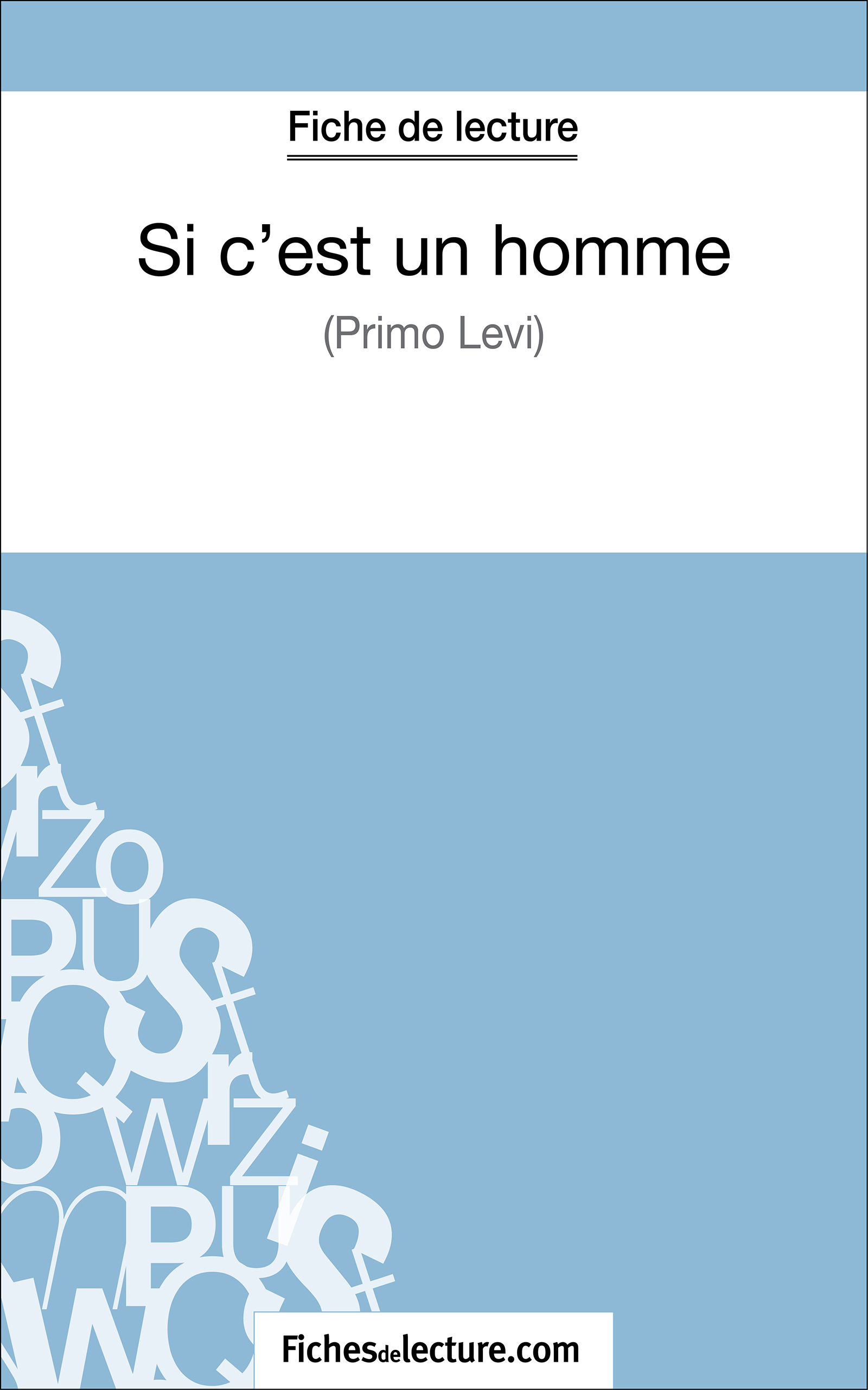 Primo Levi Si C Est Un Homme Epub Ebook Si c'est un homme - Primo Levi (Fiche de lecture) - Analyse complète  de l'oeuvre - 7Switch