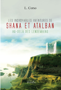 Livre numérique Les incroyables aventures de shana et d'atalban: au delà des lendemains