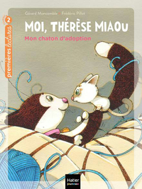Livro digital Moi, Thérèse Miaou - Mon chaton d'adoption CP/CE1 6/7 ans