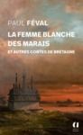 E-Book La Femme blanche des marais, et autres contes de Bretagne