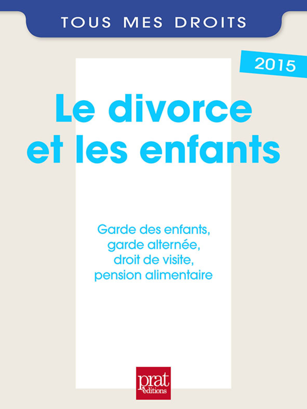 Ebook Le divorce et les enfants. Garde des enfants, garde alternée ...