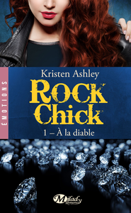 E-Book Rock Chick, T1 : À la diable