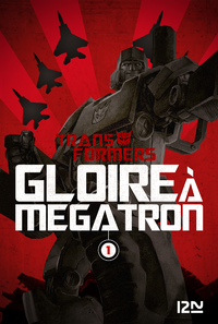 Electronic book The Transformers : Gloire à Mégatron - tome 1