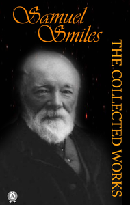 E-Book The Collected Works of Samuel Smiles