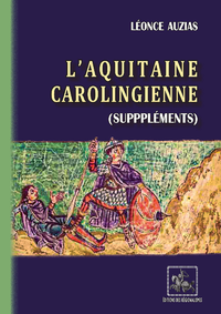 Livre numérique L'Aquitaine carolingienne (Suppléments)