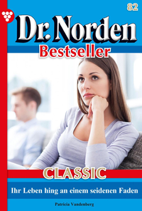 Libro electrónico Dr. Norden Bestseller Classic 82 – Arztroman