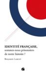 Livre numérique Identité française, sommes-nous prisonniers de notre histoire ?