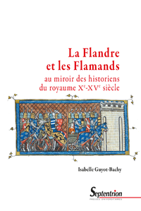 Livre numérique La Flandre et les Flamands au miroir des historiens du royaume (Xe-XVe siècle)