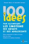 Livre numérique 100 idées pour accompagner les émotions des enfants et des adolescents