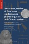 Libro electrónico Imitations, copies et faux dans les domaines pharaonique et de l’Orient ancien