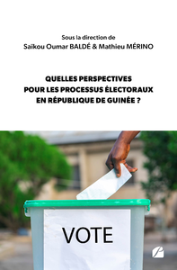 Livre numérique Quelles perspectives pour les processus électoraux en République de Guinée ?