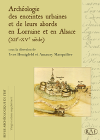 Livre numérique Archéologie des enceintes urbaines et de leurs abords en Lorraine et en Alsace (XIIe-XVe siècle)