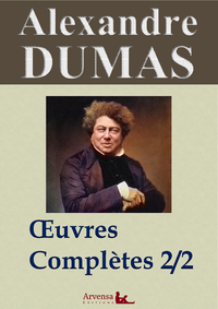 E-Book Alexandre Dumas : Oeuvres complètes (T. 2/2 - Histoire, voyages et théâtre) – suivi d'annexes