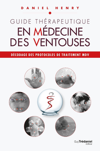 Livre numérique Guide thérapeutique en médecine des ventouses - Décodage des protocoles de traitement MDV.