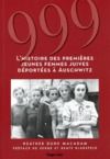 Livre numérique 999 - L'histoire des premières jeunes femmes juives déportées à Auschwitz