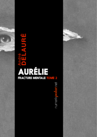 Livre numérique Aurélie, Fracture mentale tome 2